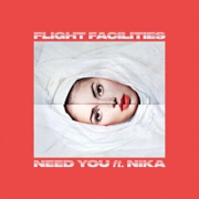 Need You by Flight Facilities feat. Nika