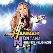 Best Of Both Worlds: In Concert by Hannah Montana