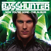 Now You're Gone by Basshunter