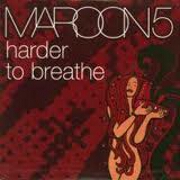 HARDER TO BREATHE by Maroon 5