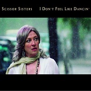 I Don't Feel Like Dancin' by Scissor Sisters