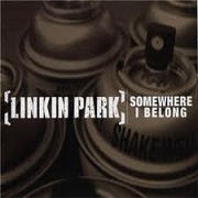 SOMEWHERE I BELONG by Linkin Park