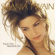FROM THIS MOMENT ON by Shania Twain