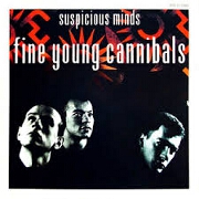 Suspicious Minds by Fine Young Cannibals