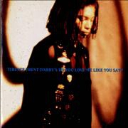 Do You Love Me Like You Say? by Terence Trent D'Arby