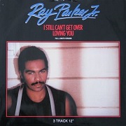 I Still Can't Get Over Loving You by Ray Parker Jnr