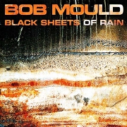 Black Sheets Of Rain by Bob Mould