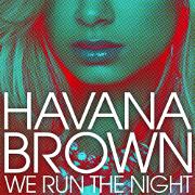 We Run The Night by Havana Brown