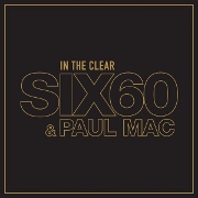 In The Clear by Six60 feat. Paul Mac