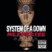 Mezmerize by System Of A Down