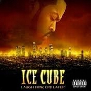 Laugh Now, Cry Later by Ice Cube