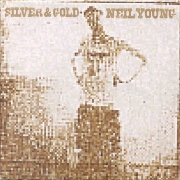 SILVER & GOLD by Neil Young