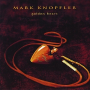 Golden Heart by Mark Knopfler