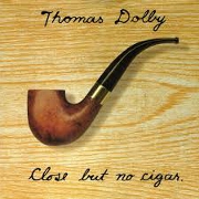 Close But No Cigar by Thomas Dolby
