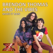 Make It Rain (X Factor Performance) by Brendon Thomas And The Vibes