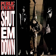 Shut Em Down by Public Enemy