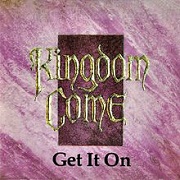 Get It On by Kingdom Come