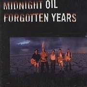 Forgotten Years by Midnight Oil