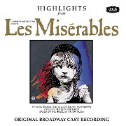 Les Miserable Highlights by Original Broadway Cast