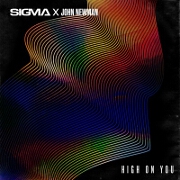 High On You by Sigma And John Newman