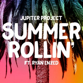 Summer Rollin' by Jupiter Project feat. Ryan Enzed