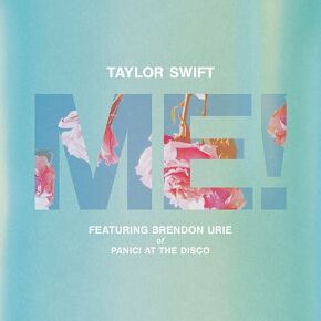 ME! by Taylor Swift feat. Brendon Urie